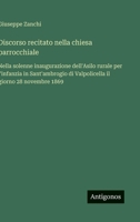 Discorso recitato nella chiesa parrocchiale: Nella solenne inaugurazione dell'Asilo rurale per l'infanzia in Sant'ambrogio di Valpolicella il giorno 28 novembre 1869 (Italian Edition) 356322840X Book Cover