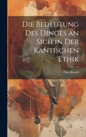 Die Bedeutung Des Dinges an Sich in Der Kantischen Ethik 1022730673 Book Cover