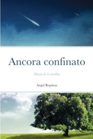 Ancora confinato: Poesía de lo insólito 1716281075 Book Cover