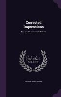 Corrected Impressions: Essays on Victorian writers 0469535830 Book Cover