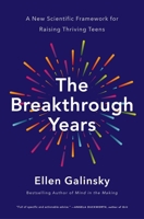 The Breakthrough Years: Five Things Every Adolescent Wants Us to Know – and Why the Latest Research Says We Should Listen 1250062047 Book Cover