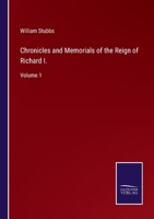 Chronicles and Memorials of the Reign of Richard I.: Volume 1 3752582103 Book Cover