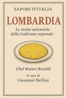 Sapori d'Italia: Lombardia: le ricette autentiche della tradizione regionale, dalla polenta al panettone (Italian Edition) B0FDGHJJ22 Book Cover