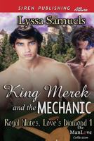 King Merek and the Mechanic: Siren Publishing Allure Manlove (Royal Mates, Love's Diamond, 1) 1627411003 Book Cover