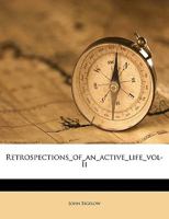 Retrospections of an Active Life: 1863-1865 1143590422 Book Cover