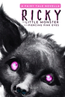 Ricky: The Little Monster with Piercing Pink Eyes: A Fairy Tale Novella B0CM8BX2RP Book Cover