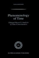 Phenomenology of Time: Edmund Husserl's Analysis of Time-Consciousness (Phaenomenologica) 1402001215 Book Cover