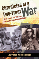 Chronicles of a Two-Front War: Civil Rights and Vietnam in the African American Press 082621939X Book Cover