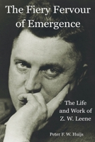 The Fiery Fervour of Emergence - The Life and Work of Zwier Willem Leene B0FGXM9P31 Book Cover