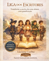 Liga dos Escritores: Uma jornada gamificada para desenvolver a escrita com sentido (Portuguese Edition) B0GY8V97LT Book Cover