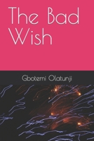 The Bad Wish B0HBKWV747 Book Cover