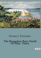 The Bungalow Boys North Of Fifty- Three B0CJ65P7KC Book Cover