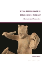 Ritual Performance in Early Chinese Thought: A Dramaturgical Perspective 1350358967 Book Cover
