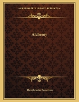 Alchemy the Third Column of Medicine 1425350437 Book Cover