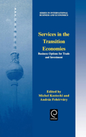 Services in the Transition Economies: Business Options for Trade and Investment (Series in International Business and Economics) (Series in International ... in International Business and Economics) 0080425828 Book Cover