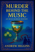 Murder Behind The Music: An Irish Murder Mystery (The Blaine & Meredith Murder Mystery Series) B0G4VRXWGX Book Cover