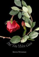 But You Were Gone 1968467017 Book Cover