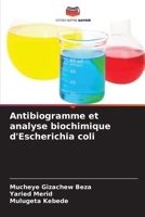 Antibiogramme et analyse biochimique d'Escherichia coli (French Edition) 6209914500 Book Cover
