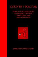 Country Doctor: Personal Experiences & Observations in Primary Care 1960s & Beyond 1508661944 Book Cover