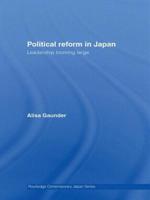 Political Reform in Japan: Leadership Looming Large (Routledge Contemporary Japan Series) 0415690005 Book Cover