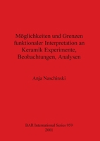 Moglichkeiten und Grenzen funktionaler Interpretation an Keramik Experimente, Beobachtungen, Analysen 1841711780 Book Cover