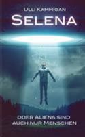 Selena oder Aliens sind auch nur Menschen 3741226963 Book Cover
