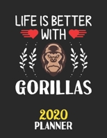Life Is Better With Gorillas 2020 Planner: Weekly Monthly 2020 Planner For People Who Loves Gorillas 8.5x11 67 Pages 1677430087 Book Cover