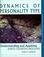 Dynamics of Personality Type : Understanding and Applying Jung's Cognitive Processes (Understanding yourself and others series) 0966462459 Book Cover