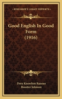 Good English in Good Form 1166598756 Book Cover