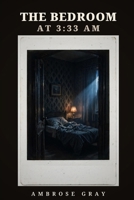 The Bedroom at 3: 33 Am B0HN8ZBRPN Book Cover