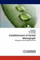 Establishment of Herbal Monograph: Indigenious Indian Medicinal Plants 3843360367 Book Cover