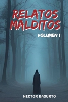 Relatos Malditos Vol.1 (Leyendas Oscuras) (Spanish Edition) B0FJF3TSBN Book Cover