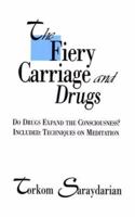 The Fiery Carriage and Drugs 0911794336 Book Cover