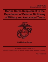 Marine Corps Supplement to the Department of Defense Dictionary of Military and Associated Terms - MCRP 1-10.2 (Formerly MCRP 5-12C) 0359108377 Book Cover