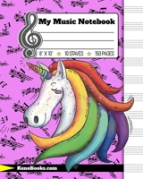 My Music Notebook: Music Notebook with Staff Paper for Kids & Unicorn Fans - 10 Large Staves per Page, made for Children, Guitar Players, Bass Players - ideal for Guitar Tabs, Piano Lessons & Drum Les 1698959893 Book Cover