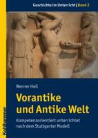 Vorantike Und Antike Welt: Kompetenzorientiert Unterrichtet Nach Dem Stuttgarter Modell 317021229X Book Cover