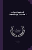 A Text Book of Physiology Volume 2 1147107068 Book Cover