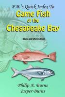 P.B.'s Quick Index to Game Fish of the Chesapeake Bay: Black and White Edition 1979618178 Book Cover