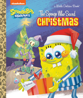 The Sponge Who Saved Christmas (SpongeBob SquarePants) (Little Golden Book) 0593904346 Book Cover