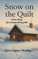 Snow on the Quilt B0FKT47Z8S Book Cover