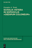 Scholia Vetera in Sophoclis "oedipum Coloneum" 3110447339 Book Cover
