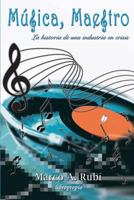 Musica, Maestro: La Historia de Una Industria En Crisis 1539160661 Book Cover