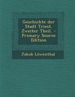 Geschichte Der Stadt Triest, Volume 2... 0274914034 Book Cover