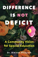 Difference Is Not Deficit: A Community Vision for Special Education 0325178895 Book Cover