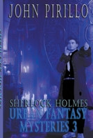 Sherlock Holmes, Urban Fantasy Mysteries 3 B0CJKL2MN1 Book Cover
