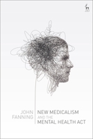 New Medicalism and the Mental Health Act 1509943730 Book Cover