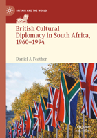 British Cultural Diplomacy in South Africa, 1960-1994 3031494377 Book Cover