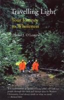 Travelling Light: Your Journey to Wholeness 185607319X Book Cover