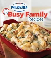 Kraft Philadelphia Busy Family Recipes 1450824862 Book Cover