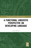 A Functional Linguistic Perspective on Developing Language 1032013575 Book Cover